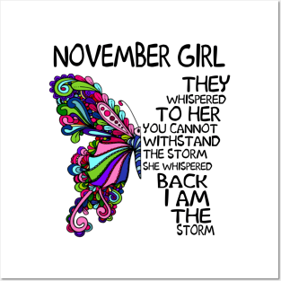 November Girl They Whispered To Her You Cannot Withstand The Storm Back I Am The Storm Shirt Posters and Art